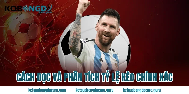 Cách Đọc Và Phân Tích Tỷ Lệ Kèo Chính Xác