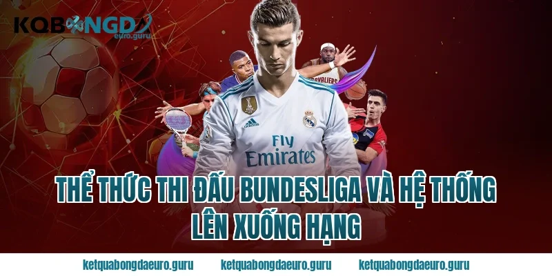 Thể thức thi đấu bundesliga và hệ thống lên xuống hạng
